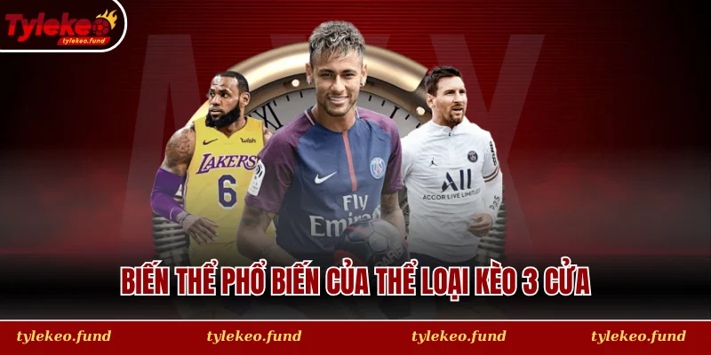 Biến thể phổ biến của thể loại kèo 3 cửa