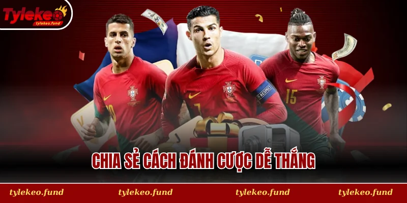 Chia sẻ cách đánh cược dễ thắng