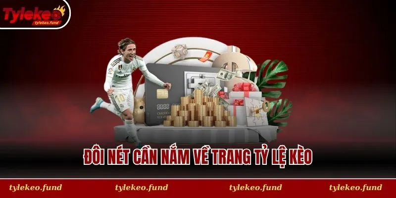 Đôi nét cần nắm về trang Tỷ Lệ Kèo
