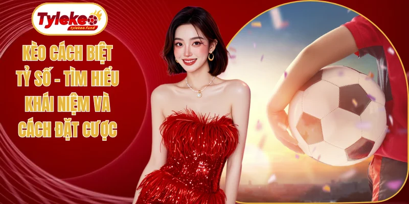 Kèo cách biệt tỷ số