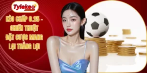 Kèo chấp 0.25