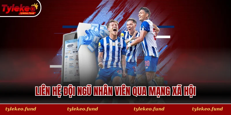 Liên hệ đội ngũ nhân viên qua mạng xã hội