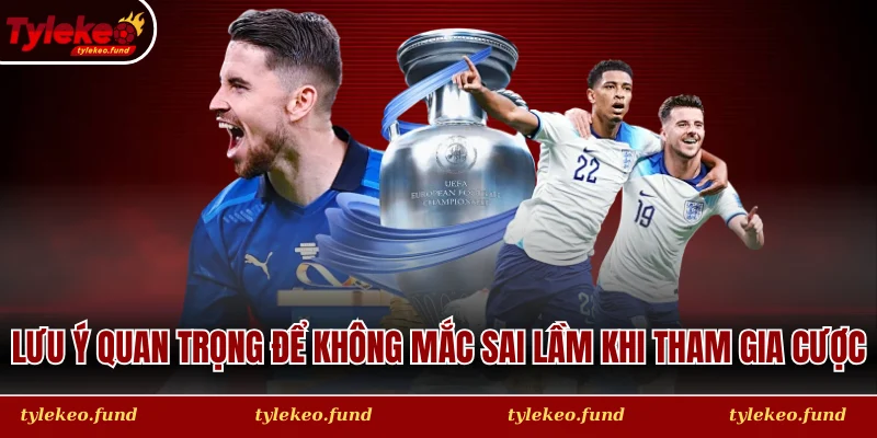 Lưu ý quan trọng để không mắc sai lầm khi tham gia cược