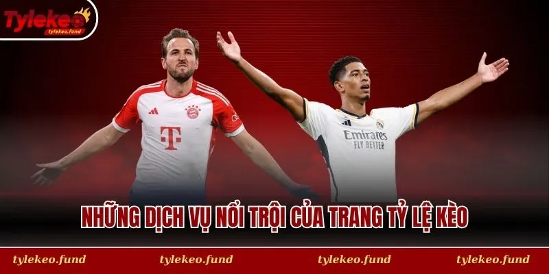 Những dịch vụ nổi trội của trang Tỷ Lệ Kèo