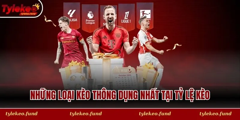 Những loại kèo thông dụng nhất tại Tỷ Lệ Kèo