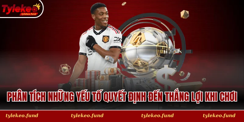 Phân tích những yếu tố quyết định đến thắng lợi khi chơi