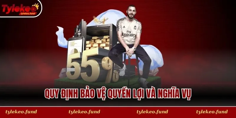 Quy định bảo vệ quyền lợi và nghĩa vụ