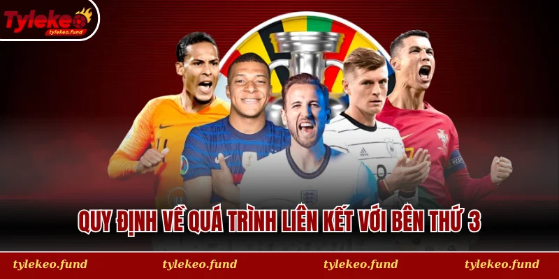 Quy định về quá trình liên kết với bên thứ 3