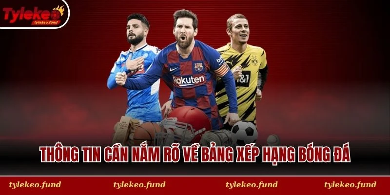 Thông tin cần nắm rõ về bảng xếp hạng bóng đá